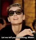 Audrey Hepburn saying "Let me tell you something, Mister"