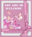 You are so Welcome