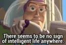 anime man saying "There seems to be on intelligent life anywhere"