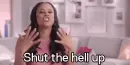 lady saying "Shut the hell up"