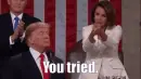 Nancy Pelosi clapping "You Tried."