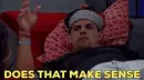 man saying "DOES THAT MAKE SENSE"