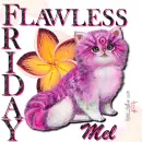 Mel - Friday - Flawless - Flower - Cat