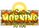 Good morning to you - Autumn