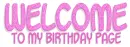 WELCOME TO MY BIRTHDAY PAGE