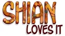 Shian Loves It