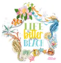 Life is better at the Beach - by Robbie