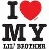 I love my lil' brother