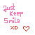 just keep smile