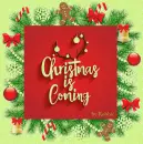 Christmas is coming  -by Robbie