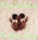 CONGRATULATIONS IT'S TWINS