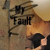 my fault