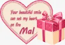 your beautiful smile can set my heart on fire mal