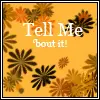 Tell me 'bout it