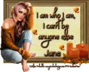I am who I am...Jane