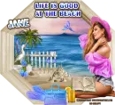 Life is good at the beach - Jane