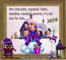 Winter..it's not just for kids - Jane