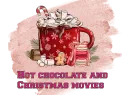 Hot chocolate and Christmas movies 