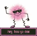 Hey how ya doin' blinkie