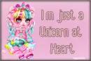Just a Unicorn at heart 