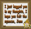 I just hugged you....