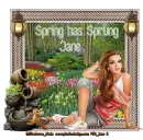 Spring has Sprung - Jane
