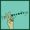 hellogoodbye