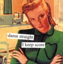 Damn Straight I Keep Score