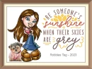 Be someone's Sunshine! - by Robbie