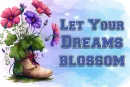 Let your dreams blossom