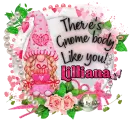 There's Gnome body like you - Lilliana