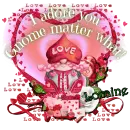 I adore you GNOME matter what - Loraine