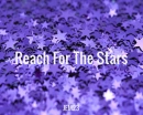 Reach For The Stars