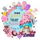 You GNOME you are extra SWEET - Loraine
