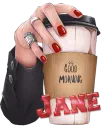 Hand with Coffee - Good morning - Jane