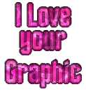 I Love your Graphic