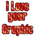 I Love your Graphic