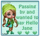 Passing by to say Hello - Jane