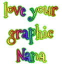love your graphic Nana (Robbie)
