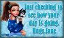 Just checking in - Jane