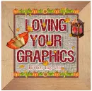 Loving your Graphics - by Robbie