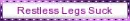Restless Legs Suck Blinkie