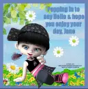 Poppin' in to say Hello - Jane