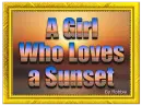 A Girl who loves a Sunset - by Robbie