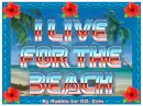 I live for the Beach - by Robbie