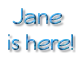 Jane is here (blue)
