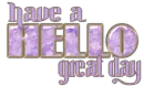 Hello - have a great day