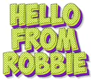 Hello from Robbie