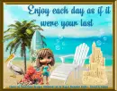 Enjoy each day