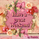 Have a great Weekend - by Robbie